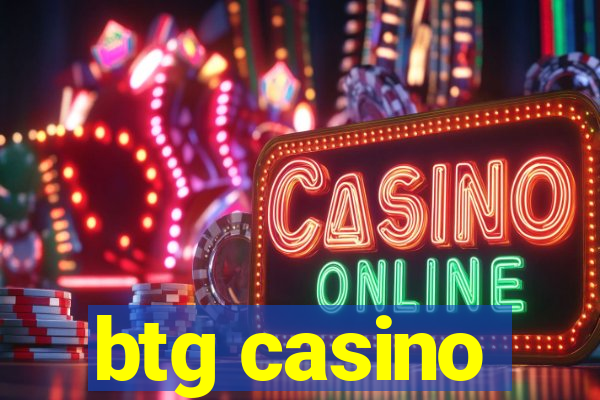 btg casino